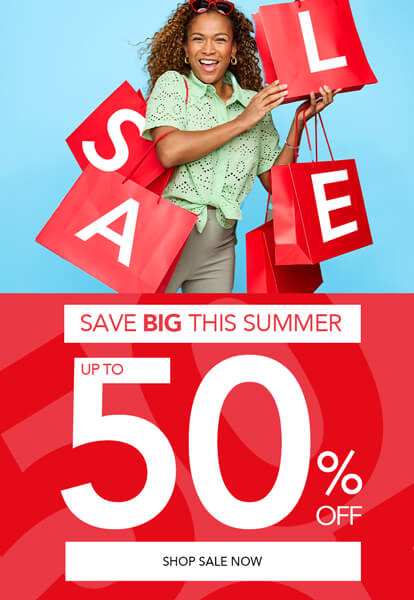 Save big this summer with up to 50% off selected styles in our Summer Sale